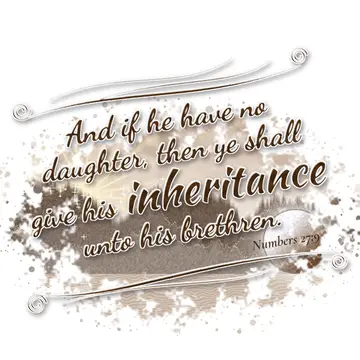 Numbers 27:9 – And if he have no daughter, then ye shall give his inheritance unto his brethren.