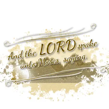 Numbers 31:1 – And the LORD spake unto Moses, saying,