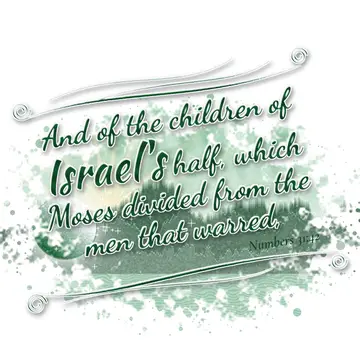 Numbers 31:42 – And of the children of Israel's half, which Moses divided from the men that warred,
