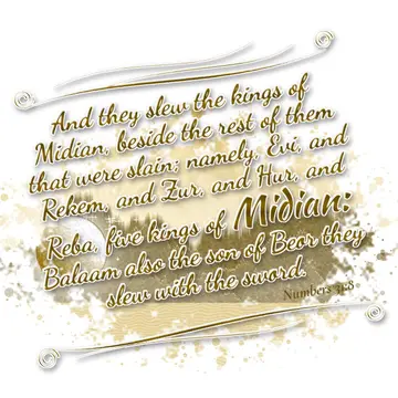 Numbers 31:8 – And they slew the kings of Midian, beside the rest of them that were slain; namely, Evi, and Rekem, and Zur, and Hur, and Reba, five kings of Midian…