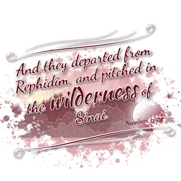 Numbers 33:15 – And they departed from Rephidim, and pitched in the wilderness of Sinai.
