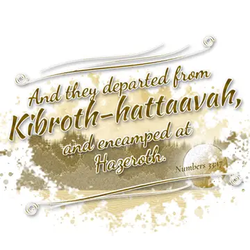 Numbers 33:17 – And they departed from Kibroth-hattaavah, and encamped at Hazeroth.