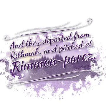 Numbers 33:19 – And they departed from Rithmah, and pitched at Rimmon-parez.