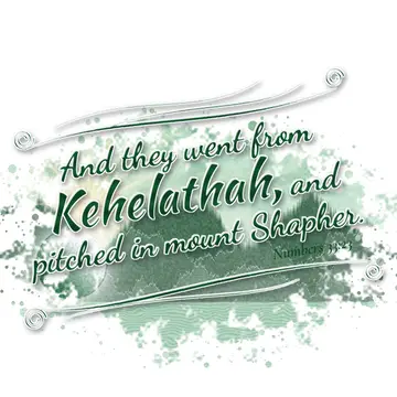 Numbers 33:23 – And they went from Kehelathah, and pitched in mount Shapher.