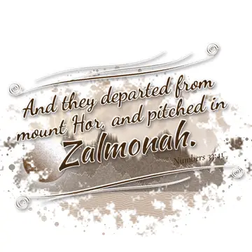 Numbers 33:41 – And they departed from mount Hor, and pitched in Zalmonah.