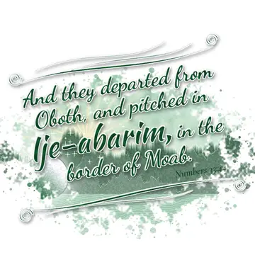 Numbers 33:44 – And they departed from Oboth, and pitched in Ije-abarim, in the border of Moab.