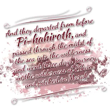 Numbers 33:8 – And they departed from before Pi-hahiroth, and passed through the midst of the sea into the wilderness, and went three days' journey in the…