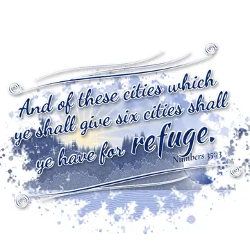 Numbers 35:13 – And of these cities which ye shall give six cities shall ye have for refuge.