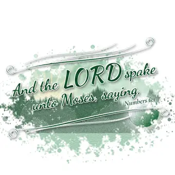 Numbers 6:1 – And the LORD spake unto Moses, saying,