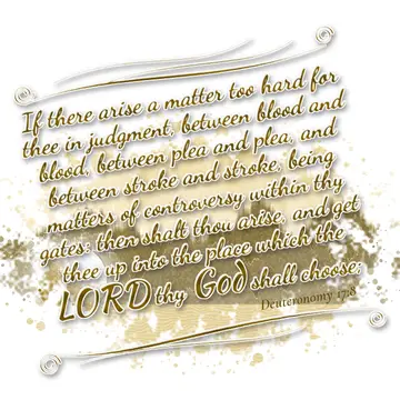 Deuteronomy 17:8 – If there arise a matter too hard for thee in judgment, between blood and blood, between plea and plea, and between stroke and stroke, being matters…