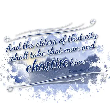 Deuteronomy 22:18 – And the elders of that city shall take that man and chastise him;
