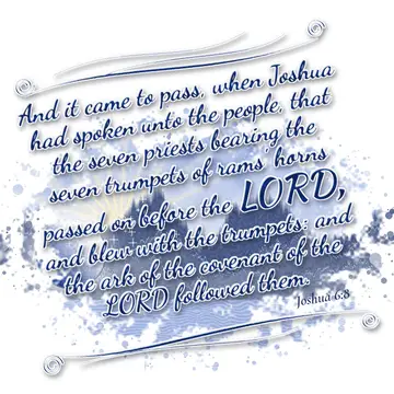 Joshua 6:8 – And it came to pass, when Joshua had spoken unto the people, that the seven priests bearing the seven trumpets of rams' horns passed on before the…