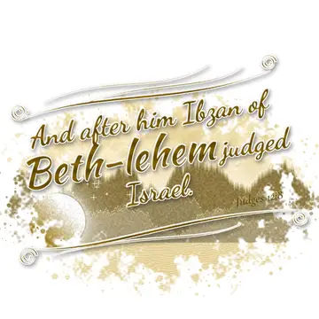 Judges 12:8 – And after him Ibzan of Beth-lehem judged Israel.