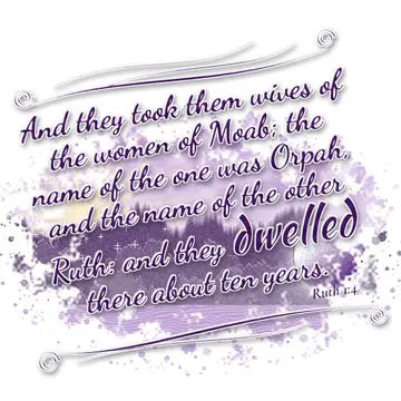 Ruth 1:4 – And they took them wives of the women of Moab; the name of the one was Orpah, and the name of the other Ruth: and they dwelled there about ten years.