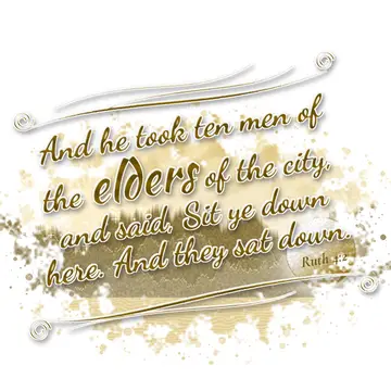 Ruth 4:2 – And he took ten men of the elders of the city, and said, Sit ye down here. And they sat down.