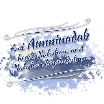 Ruth 4:20 – And Amminadab begat Nahshon, and Nahshon begat Salmon,