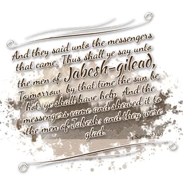 1 Samuel 11:9 – And they said unto the messengers that came, Thus shall ye say unto the men of Jabesh-gilead, To morrow, by that time the sun be hot, ye shall have…