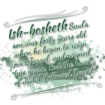2 Samuel 2:10 – Ish-bosheth Saul's son was forty years old when he began to reign over Israel, and reigned two years. But the house of Judah followed David.