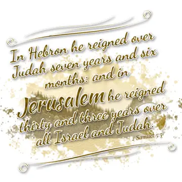 2 Samuel 5:5 – In Hebron he reigned over Judah seven years and six months: and in Jerusalem he reigned thirty and three years over all Israel and Judah.