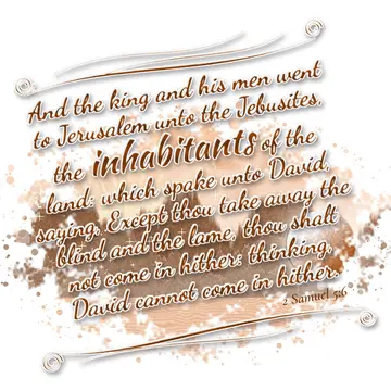 2 Samuel 5:6 – And the king and his men went to Jerusalem unto the Jebusites, the inhabitants of the land: which spake unto David, saying, Except thou take away the…