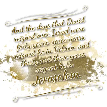 1 Kings 2:11 – And the days that David reigned over Israel were forty years: seven years reigned he in Hebron, and thirty and three years reigned he in Jerusalem.