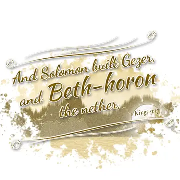 1 Kings 9:17 – And Solomon built Gezer, and Beth-horon the nether,