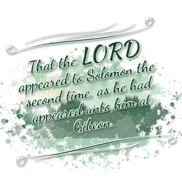 1 Kings 9:2 – That the LORD appeared to Solomon the second time, as he had appeared unto him at Gibeon.