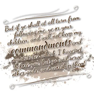 1 Kings 9:6 – But if ye shall at all turn from following me, ye or your children, and will not keep my commandments and my statutes which I have set before you…