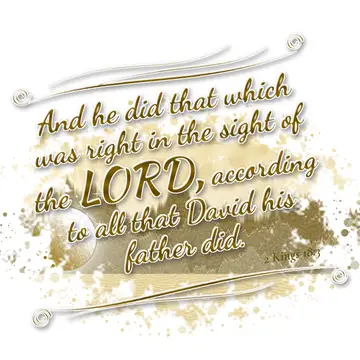 2 Kings 18:3 – And he did that which was right in the sight of the LORD, according to all that David his father did.