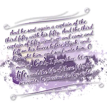 2 Kings 1:13 – And he sent again a captain of the third fifty with his fifty. And the third captain of fifty went up, and came and fell on his knees before Elijah…