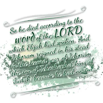 2 Kings 1:17 – So he died according to the word of the LORD which Elijah had spoken. And Jehoram reigned in his stead in the second year of Jehoram the son of…