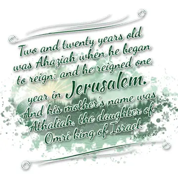 2 Kings 8:26 – Two and twenty years old was Ahaziah when he began to reign; and he reigned one year in Jerusalem. And his mother's name was Athaliah, the daughter…