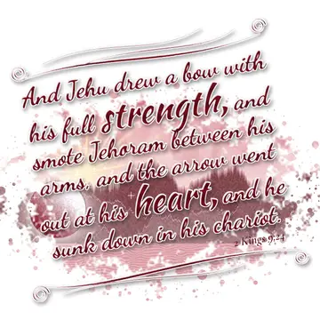 2 Kings 9:24 – And Jehu drew a bow with his full strength, and smote Jehoram between his arms, and the arrow went out at his heart, and he sunk down in his chariot.