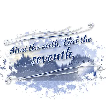 1 Chronicles 12:11 – Attai the sixth, Eliel the seventh,