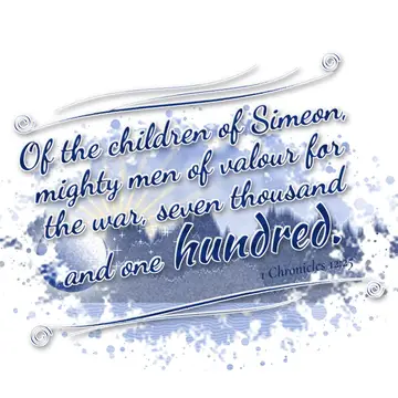 1 Chronicles 12:25 – Of the children of Simeon, mighty men of valour for the war, seven thousand and one hundred.
