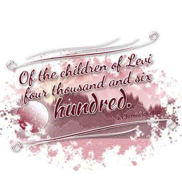 1 Chronicles 12:26 – Of the children of Levi four thousand and six hundred.