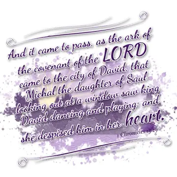 1 Chronicles 15:29 – And it came to pass, as the ark of the covenant of the LORD came to the city of David, that Michal the daughter of Saul looking out at a window saw…