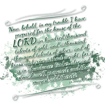 1 Chronicles 22:14 – Now, behold, in my trouble I have prepared for the house of the LORD an hundred thousand talents of gold, and a thousand thousand talents of silver…