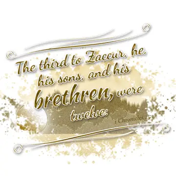 1 Chronicles 25:10 – The third to Zaccur, he, his sons, and his brethren, were twelve: