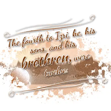 1 Chronicles 25:11 – The fourth to Izri, he, his sons, and his brethren, were twelve: