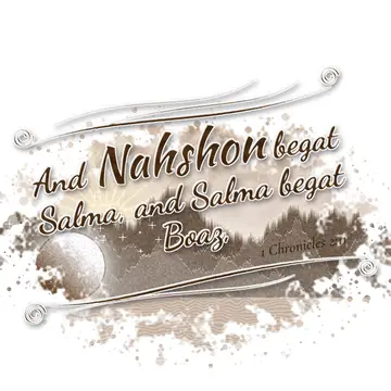 1 Chronicles 2:11 – And Nahshon begat Salma, and Salma begat Boaz,