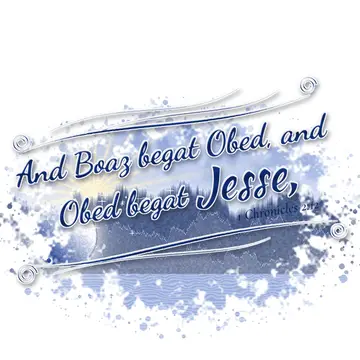1 Chronicles 2:12 – And Boaz begat Obed, and Obed begat Jesse,