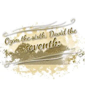 1 Chronicles 2:15 – Ozem the sixth, David the seventh: