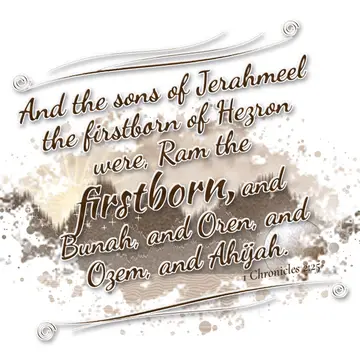 1 Chronicles 2:25 – And the sons of Jerahmeel the firstborn of Hezron were, Ram the firstborn, and Bunah, and Oren, and Ozem, and Ahijah.
