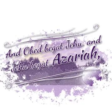1 Chronicles 2:38 – And Obed begat Jehu, and Jehu begat Azariah,