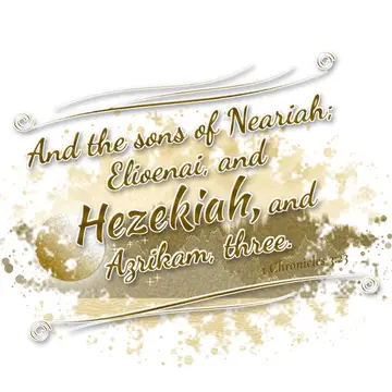 1 Chronicles 3:23 – And the sons of Neariah; Elioenai, and Hezekiah, and Azrikam, three.