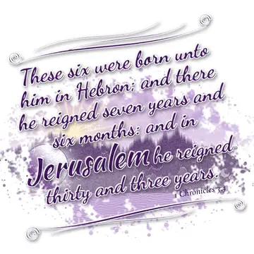 1 Chronicles 3:4 – These six were born unto him in Hebron; and there he reigned seven years and six months: and in Jerusalem he reigned thirty and three years.