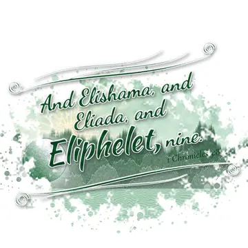 1 Chronicles 3:8 – And Elishama, and Eliada, and Eliphelet, nine.