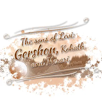 1 Chronicles 6:1 – The sons of Levi; Gershon, Kohath, and Merari.