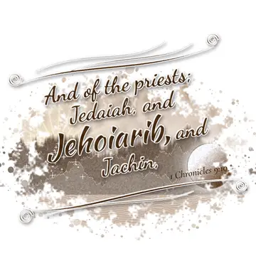 1 Chronicles 9:10 – And of the priests; Jedaiah, and Jehoiarib, and Jachin,
